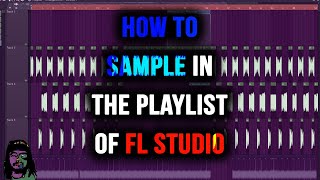 How to Sample in The Playlist of FL Studio (Sampling Tips 2023)