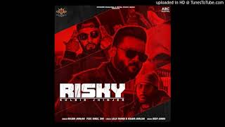 Risky - Kulbir Jhinjer (Full Audio)
