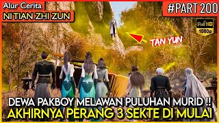 DEWA PAKBOUY MELAWAN PULUHAN MURID SEKTE MUSUH !! - Alur Cerita Donghua #NTZZ (PART 200)