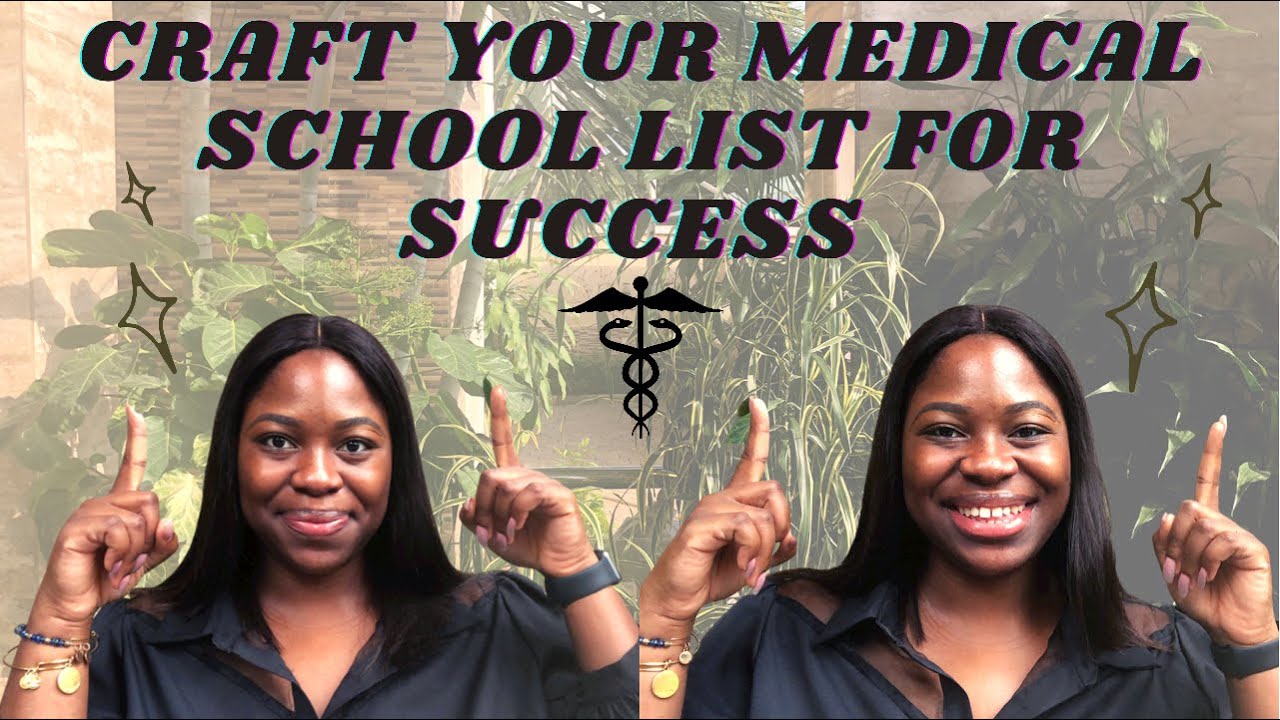 HOW TO CRAFT YOU MEDICAL SCHOOL LIST FOR THE APPLICATION CYCLE ...