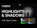 Olympus OM-D E-M1 Mark II - Highlights & Shadows with Gavin Hoey