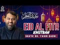 Eid Al Fitr 2026 Khutbah | Shaykh Dr. Yasir Qadhi
