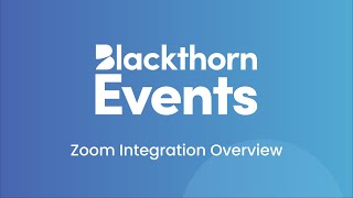 Blackthorn Events - Zoom Integration Overview