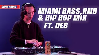 Miami Bass, RNB \u0026 Hip Hop Mix at Dank Mart | ft. Des | Dank Radio 001