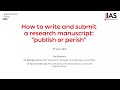 How to write and submit a research manuscript: Publish or Perish