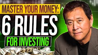 Master Your Money: 6 Rules for Investing by Robert Kiyosaki