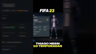 THIAGO MESSI Evolución en 10 TEMPORADAS FIFA 23 Modo Carrera #shorts