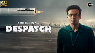 Despatch Movie 2024 | Manoj Bajpayee, Shahana Goswami, Arrchita Agarwaal | Review \u0026 Story Facts