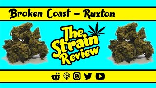 Broken Coast - Ruxton: Sativa | The Strain Review