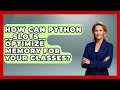 How Can Python __slots__ Optimize Memory For Your Classes? - Python Code School