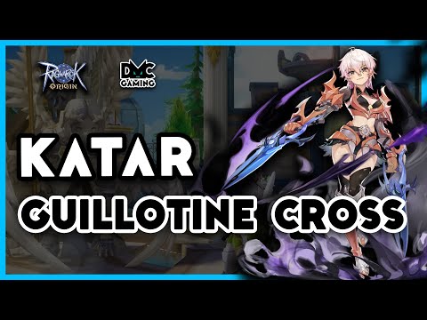 ALL YOU NEED TO KNOW ABOUT GUILLOTINE CROSS KATAR BUILD RAGNAROK ORIGIN GLOBAL
