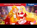 LOVE STORY of The Royal Maid 👸 Bedtime Stories 🌛 Story in English |@WOAFairyTalesEnglish