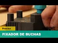 Fixar buchas nunca foi tão fácil!