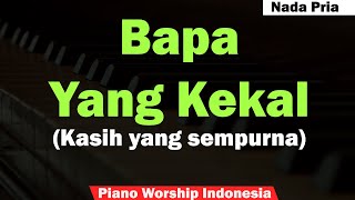 (Pria) Nikita - Bapa Yang Kekal | Kasih Yang Sempurna Karaoke Piano + Strings