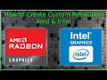 How to Create Custom Resolution - Amd & Intel