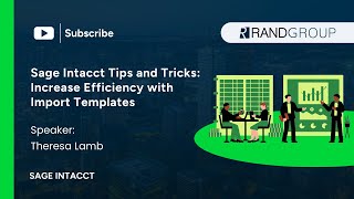 Sage Intacct Tips and Tricks: Increase Efficiency with Import Templates