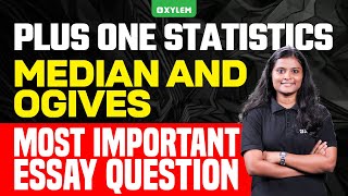 Plus One Statistics - Median \u0026 Ogives - Most Important Essay Question | Xylem Plus One Commerce