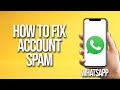 How To Fix WhatsApp Account Spam