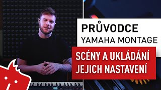 10. Scény a ukládání jejich nastavení // YAMAHA MONTAGE Průvodce