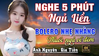 Nghe 15 phút ngủ liền 😴 NHẠC BOLERO DỄ NGHE, DỄ NGỦ - LK Nhạc Vàng Chọn Lọc Bài Hay KHÔNG QUẢNG CÁO