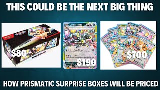 THIS COULD BE THE NEXT BIG THING - HOW PRISMATIC SURPRISE BOXES WILL BE PRICED - DEPENDS ON UMBREON