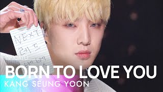 Download Lagu KANG SEUNG YOON BORN TO LOVE YOU 인기가요 inki... MP3 Gratis
