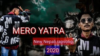 MERO YATRA - MAX || Official Music Video || New Nepali rapsong || 2020 ||