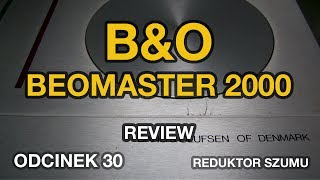 Beomaster 2000 review - odc.30 [Reduktor Szumu]