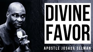 HOW TO ATTRACT THE DIVINE FAVOR OF GOD IN 2020 | APOSTLE JOSHUA SELMAN 2020