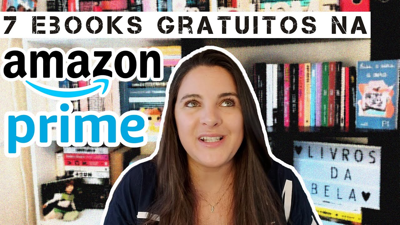 7 E-BOOKS GRATUITOS NA AMAZON PRIME - JULHO 2020 | LIVROS DA BELA - YouTube