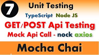 #7 - Unit Testing for GET POST API using NOCK | Mocha Chai Testing in TypeScript & Node Js
