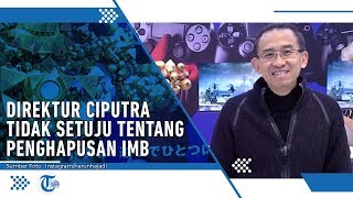 Pemerintah Akan Hapus IMB, Direktur Ciputra Tidak Sepenuhnya Setuju