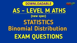 Binomial Distribution AS Level Maths Statistics Exam Questions