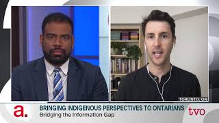 Bringing Indigenous Perspectives to Ontarians | The Agenda