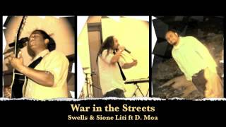 Swells \u0026 Sione Liti ft D Moa- War in the streets