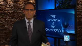 LET THE BIBLE SPEAK - The Passover and The Lord's Supper (Part 3)