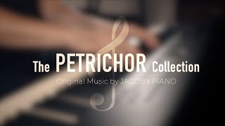 The PETRICHOR Collection | 5 original pieces \\ Relaxing Piano [20min]