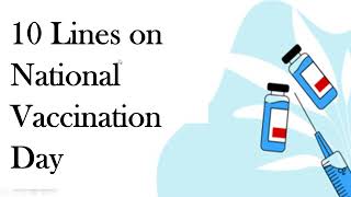 10 Lines Short Essay on National Vaccination Day 2023 in English