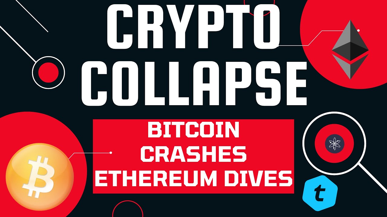 CRYPTO COLLAPSE: Bitcoin Crashes, Ethereum Dives, Other Coins Lose ...