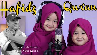 HAFIDZ QUR'AN (Cover) - AISHWA NAHLA KARNADI ft QEISYA NAHLA KARNADI