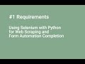 #1 Requirements Using Selenium with Python for Web Scraping and Form Automation Completion