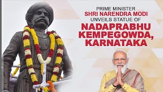 PM Shri Narendra Modi unveils statue of Nadaprabhu Kempegowda, Karnataka | BJP Live | PM Modi | BJP