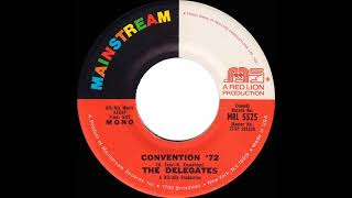 1972 HITS ARCHIVE: Convention ’72 - The Delegates (mono 45)