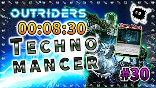 【OUTRIDERS】 #30 TECHNOMANCER 00:08:30 テクノマンサー 氷結ビルド 化学プラント 最後に装備公開！(復帰勢) アウトライダーズ