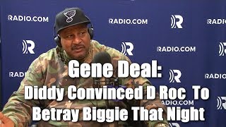 Gene Deal:  Diddy Convinced D Roc To Betray Biggie That Night