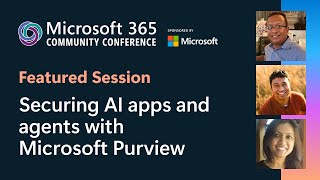 Featured: Securing AI apps and agents with Microsoft Purview