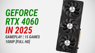 GeForce RTX 4060 in 2025 + Core Ultra 5 245K: Test in 15 games at 1080p