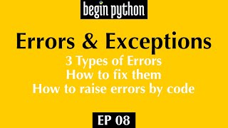 How to handle Errors & Exceptions in Python [Begin Python Ep 08]