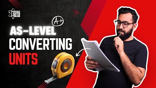 Unit Conversion | A Level | O Level | IGCSE | PHYSICS