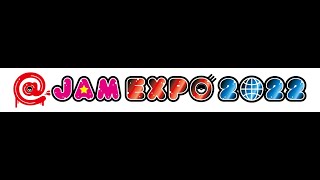 @JAM  EXPO 2022 ダイジェスト映像